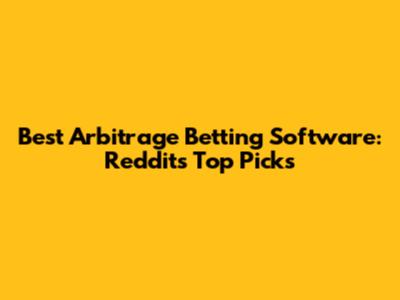 Best Arbitrage Betting Software: Reddit's Top Picks