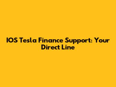 IOS Tesla Finance Support: Your Direct Line
