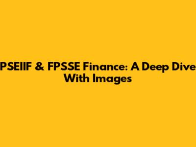 PSEIIF & FPSSE Finance: A Deep Dive With Images