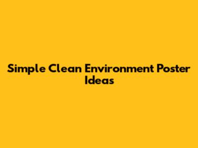 Simple Clean Environment Poster Ideas