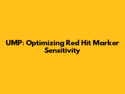 UMP: Optimizing Red Hit Marker Sensitivity